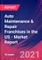 Auto Maintenance & Repair Franchises in the US - Industry Market Research Report - Product Image