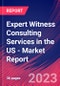 Expert Witness Consulting Services in the US - Industry Market Research Report - Product Image