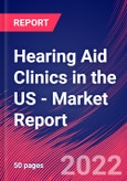 Hearing Aid Clinics in the US - Industry Market Research Report- Product Image