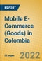 Mobile E-Commerce (Goods) in Colombia - Product Thumbnail Image