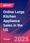 Online Large Kitchen Appliance Sales in the US - Industry Market Research Report - Product Thumbnail Image