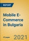 Mobile E-Commerce in Bulgaria - Product Thumbnail Image