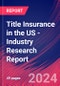 Title Insurance in the US - Industry Research Report - Product Image