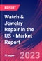 Watch & Jewelry Repair in the US - Industry Market Research Report - Product Image