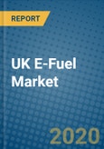UK E-Fuel Market 2019-2025- Product Image