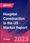 Hospital Construction in the US - Industry Market Research Report - Product Thumbnail Image