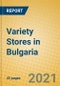Variety Stores in Bulgaria - Product Thumbnail Image