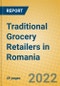 Traditional Grocery Retailers in Romania - Product Image