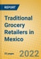 Traditional Grocery Retailers in Mexico - Product Thumbnail Image