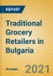 Traditional Grocery Retailers in Bulgaria - Product Thumbnail Image