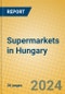Supermarkets in Hungary - Product Image