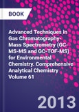 Advanced Techniques in Gas Chromatography-Mass Spectrometry (GC-MS-MS and GC-TOF-MS) for Environmental Chemistry. Comprehensive Analytical Chemistry Volume 61- Product Image