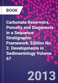 Carbonate Reservoirs. Porosity and Diagenesis in a Sequence Stratigraphic Framework. Edition No. 2. Developments in Sedimentology Volume 67- Product Image