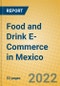 Food and Drink E-Commerce in Mexico - Product Thumbnail Image