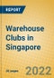 Warehouse Clubs in Singapore - Product Image