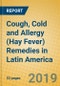 Cough, Cold and Allergy (Hay Fever) Remedies in Latin America - Product Thumbnail Image