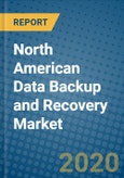 North American Data Backup and Recovery Market 2019-2025- Product Image