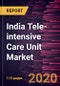 India Tele-intensive Care Unit Market Forecast to 2027 - Covid-19 Impact and Country Analysis by Type; Component; and Zone - Product Thumbnail Image