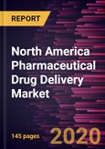 North America Pharmaceutical Drug Delivery Market Forecast to 2027 - COVID-19 Impact and Regional Analysis By Route of Administration; Application; End User; and Country- Product Image