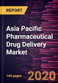 Asia Pacific Pharmaceutical Drug Delivery Market Forecast to 2027 - COVID-19 Impact and Country Analysis By Route of Administration; Application; End User; and Country- Product Image