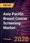 Asia Pacific Breast Cancer Screening Market Forecast to 2027 - COVID-19 Impact and Regional Analysis By Test Type ,End User , and Country. - Product Thumbnail Image