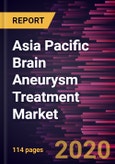 Asia Pacific Brain Aneurysm Treatment Market Forecast to 2027 - COVID-19 Impact and Regional Analysis By Type , Condition , End User- Product Image