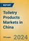 Toiletry Products Markets in China - Product Image