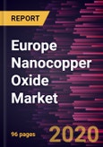 Europe Nanocopper Oxide Market Forecast to 2027 - COVID-19 Impact and Regional Analysis By End User; and Country- Product Image