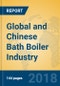 Global and Chinese Bath Boiler Industry, 2018 Market Research Report - Product Thumbnail Image