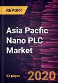 Asia Pacfic Nano PLC Market Forecast to 2027 - COVID-19 Impact and Regional Analysis By Component; Type; Industry- Product Image