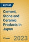 Cement, Stone and Ceramic Products in Japan - Product Image