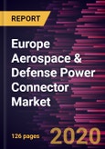 Europe Aerospace & Defense Power Connector Market Forecast to 2027 - COVID-19 Impact and Regional Analysis By Current Rating; Connector Shape; Application- Product Image