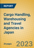Cargo Handling, Warehousing and Travel Agencies in Japan- Product Image