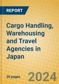 Cargo Handling, Warehousing and Travel Agencies in Japan- Product Image