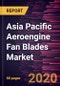 Asia Pacific Aeroengine Fan Blades Market Forecast to 2027 - COVID-19 Impact and Regional Analysis By Engine Type; Material Type - Product Thumbnail Image