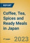 Coffee, Tea, Spices and Ready Meals in Japan - Product Image