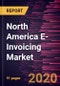 North America E-Invoicing Market Forecast to 2027 - COVID-19 Impact and Regional Analysis By Type; End-User - Product Thumbnail Image
