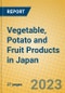 Vegetable, Potato and Fruit Products in Japan - Product Image