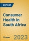 Consumer Health in South Africa - Product Image
