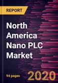 North America Nano PLC Market Forecast to 2027 - COVID-19 Impact and Regional Analysis By Component; Type; Industry- Product Image