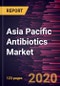 Asia Pacific Antibiotics Market Forecast to 2027 - COVID-19 Impact and Regional Analysis By Drug Class; Action Mechanism; and Country - Product Thumbnail Image