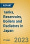 Tanks, Reservoirs, Boilers and Radiators in Japan - Product Image