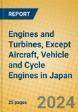 Engines and Turbines, Except Aircraft, Vehicle and Cycle Engines in Japan- Product Image