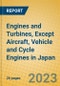 Engines and Turbines, Except Aircraft, Vehicle and Cycle Engines in Japan - Product Image