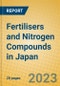 Fertilisers and Nitrogen Compounds in Japan - Product Image