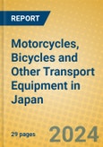 Motorcycles, Bicycles and Other Transport Equipment in Japan- Product Image