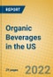 Organic Beverages in the US - Product Image