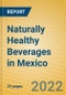 Naturally Healthy Beverages in Mexico - Product Thumbnail Image
