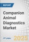 Companion Animal Diagnostics Market by Technology (Immunodiagnostic, Clinical Biochemistry, Hematology, Urine Analysis), Application (Clinical Pathology, Virology, Bacteriology, Parasitology), Animal (Dog, Cat, Horse), End-User - Global Forecast to 2025 - Product Thumbnail Image