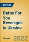 Better For You Beverages in Ukraine - Product Thumbnail Image